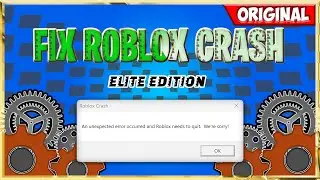 How to Fix Roblox Crash ELITE EDITION: 