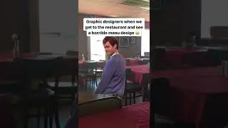 Graphic Designers' Reaction When We Get to the Restaurant and See a Horrible Menu Design