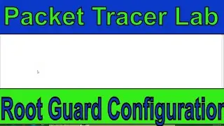 How to Configure Root Guard in Packet Tracer || enable and Disable Root Guard || Dinesh Kumar M