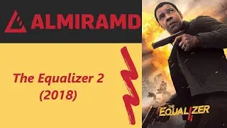 The Equalizer 2 - 2018 Trailer