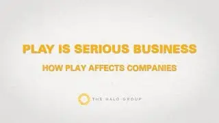 Corporate Culture: Play Is Serious Business -Play Affects Companies