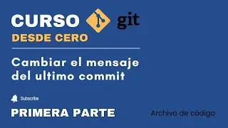 9. Git Changing the Last Commit Message