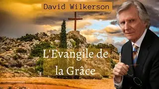 David Wilkerson's sermon in French: The Gospel of Grace