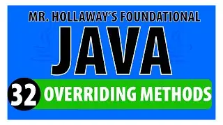 32- Super Keyword, Overriding Methods  in Java - Mr. Hollaway's Foundational Java Skills