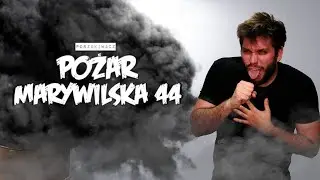 POŻAR MARYWILSKA 44 | Poszukiwacz 557