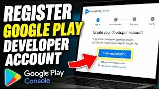 How to register with Google Play Developer account for Android publishing - Full Guide