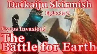 Daikaiju Skirmish Episode 7: Gyaos Invasion! The Battle for Earth (Godzilla and Anguirus vs Gyaos)