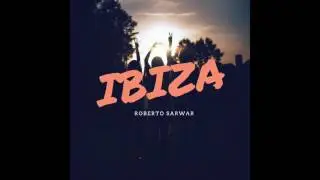 Roberto Sarwar - Ibiza (Radio Edit)