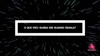 o que você queria se quando criança?