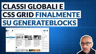 Classi CSS Globali e CSS Grid con GenerateBlocks