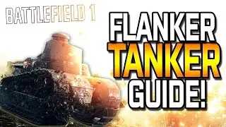BATTLEFIELD 1 FLANKER TANK - BF1 Tank Guide