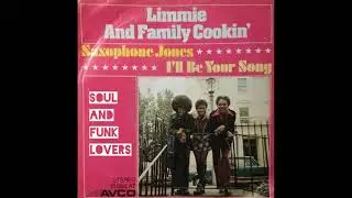 LIMMIE AND FAMILY COOKIN` - I´ll be your song (Sweet Soul)