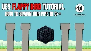 How to Spawn Objects Using CODE in Unreal Engine 5 | Flappy Bird Unreal Engine 5 Tutorial Part 5