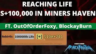 Hitting Life S+100,000 in Miner's Haven! FT. OutOfOrderFoxy, BlockayBurn