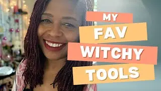 My Favorite Witchcraft Tools