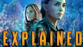 Annihilation EXPLAINED: Character, Theme and Story Analysis
