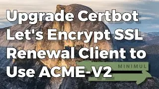 Upgrade Certbot Let's Encrypt SSL Renewal Client to Use ACME-V2