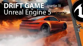 Tuto : DRIFT sous Unreal Engine 5 - (Partie 3)