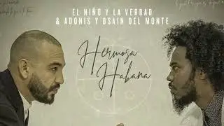 El Niño y La Verdad x Adonis y Osain del Monte - Hermosa Habana [Official Audio]