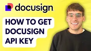 How to Get Docusign API Key [2025 Guide]