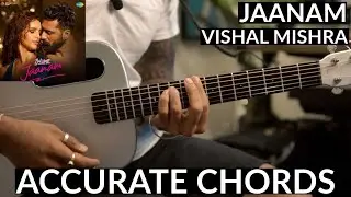 Jaanam - ACCURATE Guitar Chords | Vishal Mishra  Bad Newz