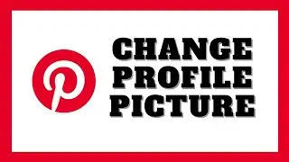 How To Change Profile Picture On Pinterest App