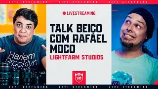 🔴 LIVE: TALKBEIÇO com RAFAEL MOCO - LIGHTFARM STUDIOS