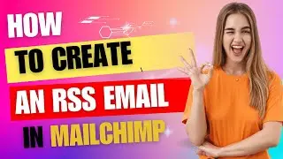 How to Create an RSS-Scheduled Campaign With Classic Automation in Mailchimp
