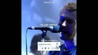 Radiohead  - Exit Music  (Status/Edit)