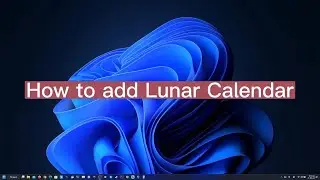 How to add Lunar Calendar in Windows 10/11