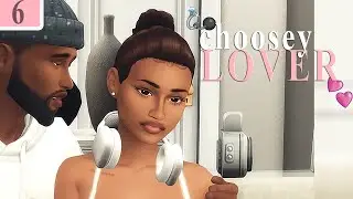 Choosey Lover: Impatient Love 🙄 | EP6 | Sims 4 LP