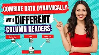 Combine Multiple Excel Files with Inconsistent Column Headers the Right Way!
