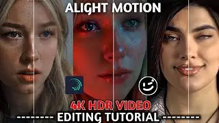 Alight Motion Video Editing 😍 | How To Edit 4K HDR Video Tutorial | How To Edit In Alight Motion App