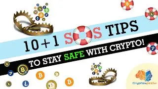 10+1 Golden Tips to keep you safe with Crypto! Save yourself from every potential danger!