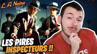 LES PIRES INSPECTEURS !!! 🕵️ (L.A. Noire)