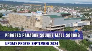 🔴 Progress Paragon Square Mall & Hotel Kota Sorong || Update September 2024