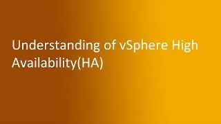 6.1 Understanding of vSphere High Availability(HA)