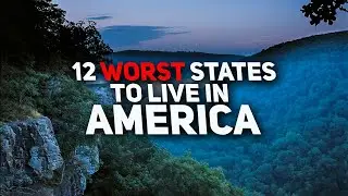 12 worst states to live in America