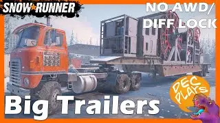 More Big Trailers (No AWD/Diff Lock) - Snowrunner - LIVE