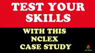 NCLEX Prep: Case Study Practice Question | NCLEX Review