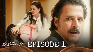 My Mother's Tale - Ep. 1 (Turkish Drama Series) | English Subtitles