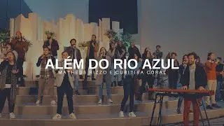 MATHEUS RIZZO E CURITIBA CORAL - ALÉM DO RIO AZUL (live cover)