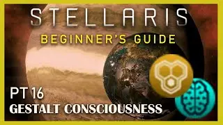 Gestalt Consciousnesses in Stellaris 3.3, Beginner's Guide Pt.16