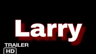 Larry the movie trailer 2