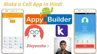 Make a call app in Appybuilder, Thumkable, Kodular in Hindi || Divyanshu ||
