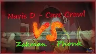 Zakman - Phonk  +VS+ Navie D - Cave Crawl