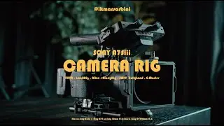 SONY A7SIII CAMERA RIG