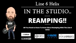 Line 6 Helix: IN THE STUDIO - Episode 2: REAMPING! Everything You Need To Know About Reamping
