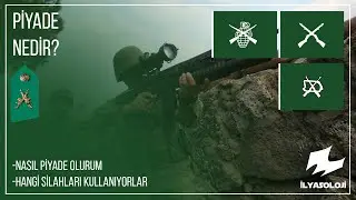 Piyade Nedir,Görevleri Nelerdir | İlyasoloji