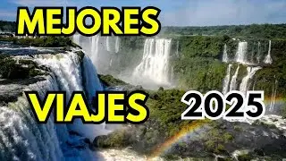 Los 10 Mejores Viajes para el 2025